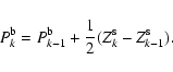 \begin{displaymath}%
P_k^{\rm b}=P_{k-1}^{\rm b}+\frac 12(Z_k^{\rm s}-Z_{k-1}^{\rm s}).
\end{displaymath}