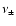 $\nu _\pm $