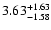 $\rm 3.63_{-1.58}^{+1.63}$