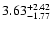 $\rm 3.63_{-1.77}^{+2.42}$