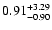 $\rm0.91_{-0.90}^{+3.29}$
