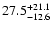 $\rm 27.5_{-12.6}^{+21.1}$