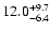 $\rm 12.0_{-6.4}^{+9.7}$