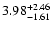 $\rm 3.98_{-1.61}^{+2.46}$