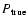$P_{\rm true}$