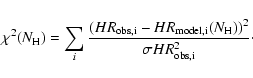 \begin{displaymath}\chi^2(N_{\rm {H}})=\sum_i\frac{(HR_{\rm {obs,i}}-HR_{\rm {model,i}}(N_{\rm {H}}))^2}{\sigma
HR_{\rm {obs,i}}^2}\cdot\end{displaymath}