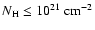 $N_{\rm {H}} \leq 10^{21}~{\rm cm^{-2}}$