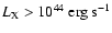 $L_{\rm {X}} > 10^{44} ~{\rm erg~s^{-1}}$