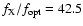 $f_{\rm {X}}/f_{\rm {opt}}=42.5$