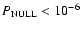 $P_{\rm NULL}< 10^{-6}$