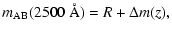 $\displaystyle m_{\rm AB}(2500~{\rm\AA}) = R + \Delta m(z) ,$