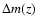$\Delta m(z)$