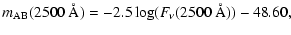 $\displaystyle m_{\rm AB}(2500~{\rm\AA}) = -2.5 \log(F_\nu(2500~{\rm\AA}))-48.60,$