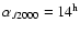 $\alpha_{J2000}=14^{\rm h}$