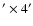 $^{\prime}\times 4^{\prime}$