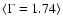 $\langle \Gamma=1.74\rangle$