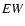 ${\it EW}$