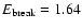 $E_{\rm break}=1.64$