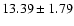 $13.39\pm1.79 $
