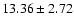 $13.36\pm2.72$