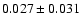 $0.027\pm0.031$