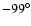 $-99^{\circ}$