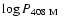 $\log P_{\rm 408~ M}$