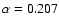 $\alpha=0.207$