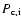 $P_{\rm c,i}$