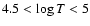 $4.5 < \log T <5$