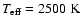 $T_{\rm eff}=2500~{\rm K}$