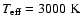 $T_{\rm eff}=3000~{\rm K}$