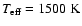 $T_{\rm eff}=1500\ {\rm K}$
