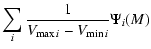 $\displaystyle \sum\limits_i {\frac{1}{{V_{\max i} - V_{\min i} }} \Psi _i (M)}$