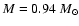 $M=0.94~M_{\odot}$