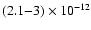 $(2.1{-}3) \times10^{-12}$