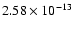 $2.58\times 10^{-13}$