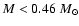 $M<0.46~M_{\odot}$