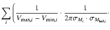 $\displaystyle \sum\limits_i \Bigg(\frac{1}{{V_{\max ,i} - V_{\min ,i} }} \cdot \frac{1}{{2\pi \sigma _{M_i} \cdot \sigma _{M_{{\rm bol},i}} }} \cdot$