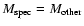 $M_{\rm spec}=M_{\rm other}$