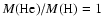 $M({\rm He})/M({\rm H})=1$