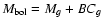 $M_{\rm bol} = M_g
+ BC_g $