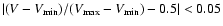 ${\mid} (V-V_{\rm min})/(V_{\rm max}-V_{\rm min})-0.5{\mid} <0.05$