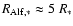 $R_{\rm Alf, *} \approx 5 ~R_{*}$