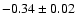 $-0.34\pm0.02$