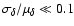 $\sigma_{\delta}/\mu_{\delta}\ll 0.1$