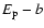 $E_{\rm p}-b$