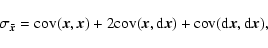 \begin{displaymath}%
\sigma_{\bar{\vec x}}=\rm cov(\vec x,\vec x)+2\rm cov(\vec x,{\rm d} \vec{x})+\rm cov({\rm d} \vec{x},{\rm d} \vec{x}),
\end{displaymath}