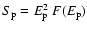 $S_{\rm p}=E_{\rm p}^{2}~ F(E_{\rm p})$