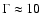 $\Gamma \approx 10$